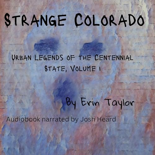 Strange Colorado: Exploring the Urban Legends of the Centennial State by Erin Taylor episode artwork