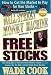 Wall Street Money Machine, Volume 5: Free Stocks: How to Get the Market to Pay for Your Stocks--FREE!