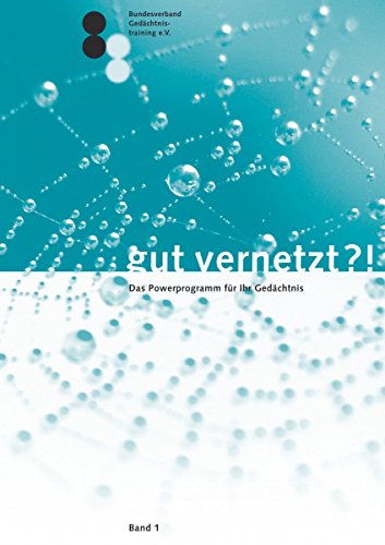 gut vernetzt?!: Das Powerprogramm für Ihr Gedächtnis