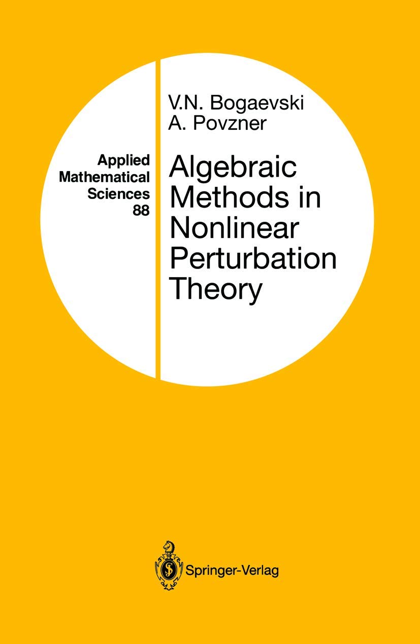 Algebraic Methods in Nonlinear Perturbation Theory (Applied Mathematical Sciences)