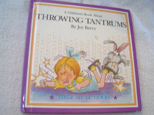 A Children's Book About Throwing Tantrums B002E3KQCI Book Cover