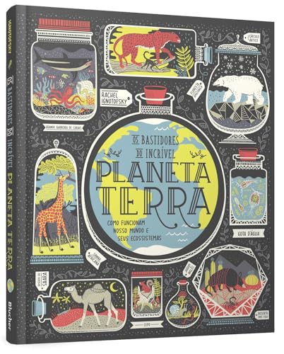 Os bastidores do incrível planeta Terra: como funcionam nosso mundo e seus ecossistemas