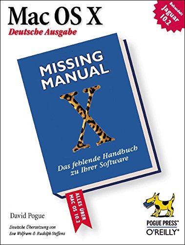 Mac OS X -- Missing Manual: Das fehlende Handbuch zu Ihrer Software