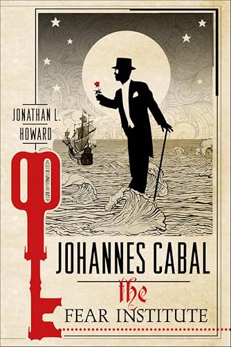 Johannes Cabal: The Fear Institute (Johannes Cabal Novels Book 3)