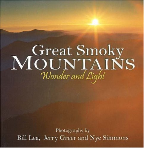 Great Smoky Mountains Wonder and Light Lea, Bill; Greer, Jerry and Simmons, Nye