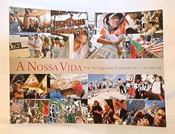 Paperback A Nossa Vida: The Portuguese Experience in America Book