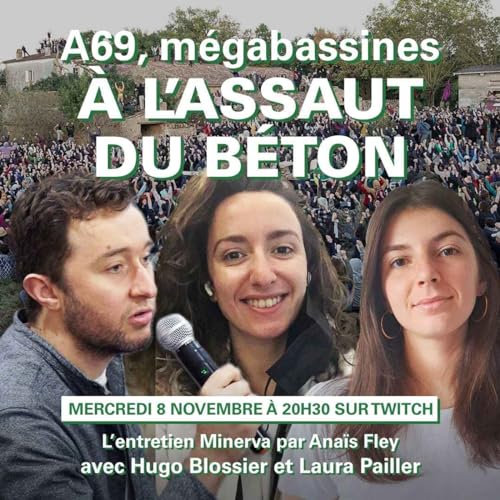 A69, mégabassines : &agrave; l'assaut du b&eacute;ton ! Avec Laura PAILLER et Hugo BLOSSIER