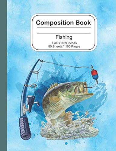 Composition Notebook: Fishing 7.44 x 9.69 - 160 Lined Pages / 80 Sheets: Notebook Journal for Boys