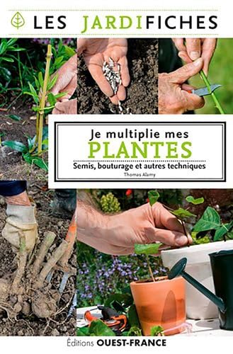 livre Je multiplie mes plantes. Semis, marcottage et autres techniques