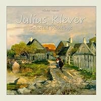 Julius Klever: Selected Paintings (Volume 14) 1546494707 Book Cover