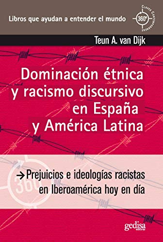 Dominación étnica y racismo discursivo en España y América Latina (360º / Claves Contemporáneas) (Spanish Edition)