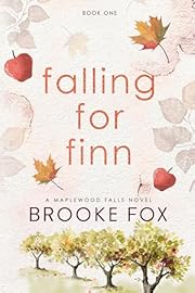 Falling For Finn: An Age Gap, Grumpy/Sunshine, Fake Dating Romance (Maplewood Falls Book 1)