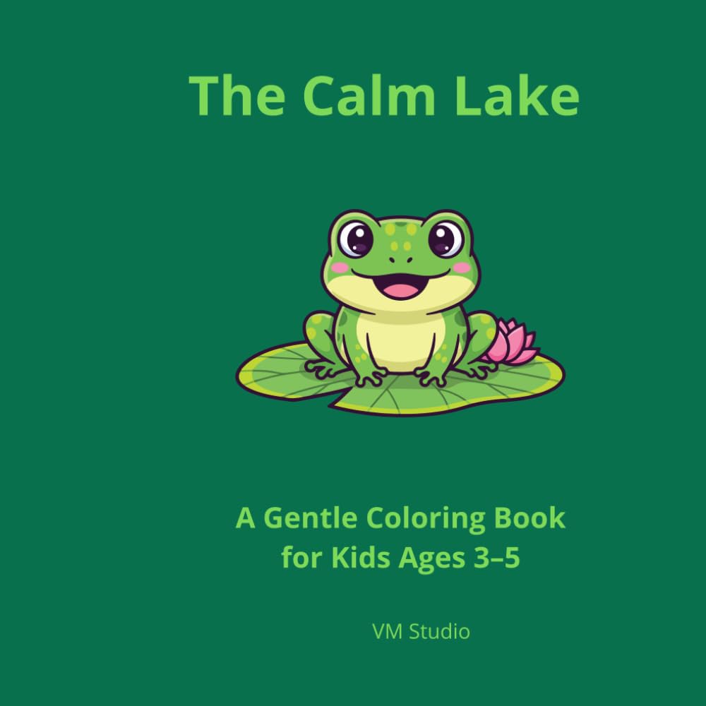 The Calm Lake: A Gentle Coloring Book for Kids Ages 3-5