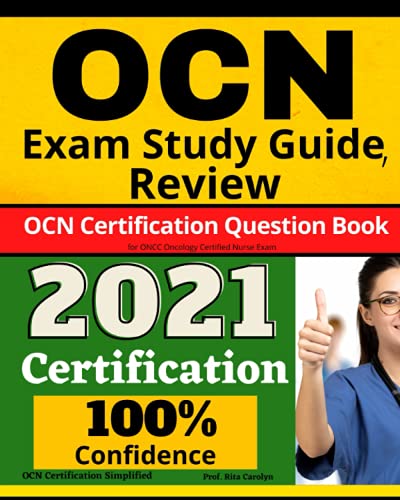 OCN Exam Study Guide, Review: OCN Certification Question Book for ONCC Oncology Certified Nurse Exam