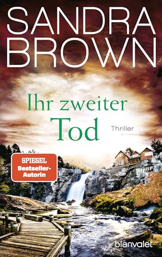Ihr zweiter Tod: Thriller - Atemlose Spannung trifft auf prickelnde Romantik – der Pageturner von SPIEGEL Bestsellerautorin Sandra Brown!