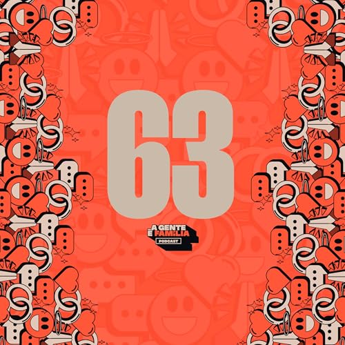 O SEU FILHO N&Atilde;O &Eacute; O PROBLEMA | A GENTE &Eacute; FAM&Iacute;LIA #63