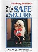 Make Your Home Safe and Secure 1863430091 Book Cover