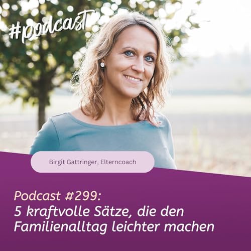 5 kraftvolle S&auml;tze, die den Familienalltag leichter machen