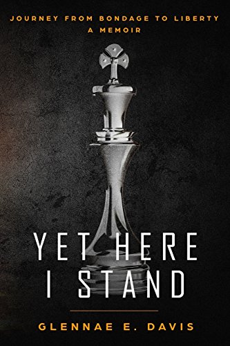 Yet Here I Stand: My Journey from Bondage to Liberty
