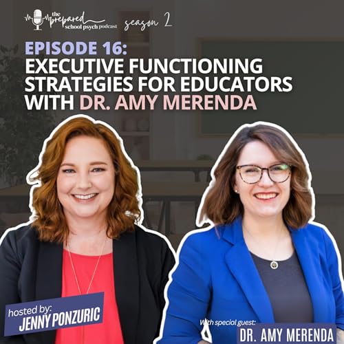Executive Functioning Strategies for Educators with Dr. Amy Merenda