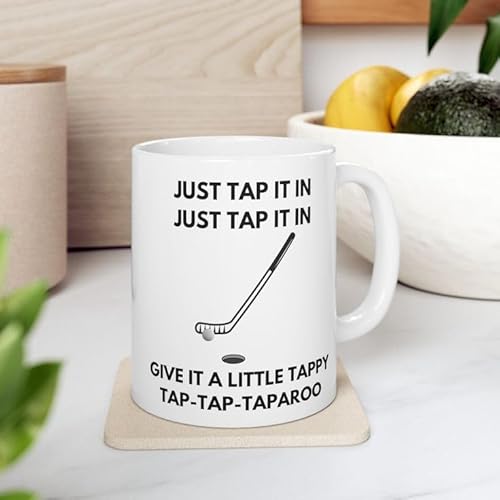 Happy Gilmore Quote Mug - Just Tap It In, Coffee Gift