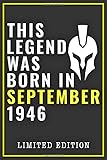 this legend was born in september 1946: happy 74th birthdaynotebook gift for boys, girls, men, women, and everyone - 74 years old blank lined ... birthday present gift ( better than a card )