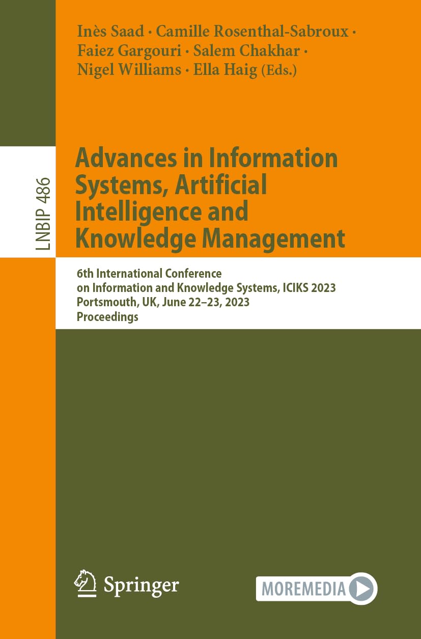 Buy Advances in Information Systems, Artificial Intelligence and Knowledge Management: 6th International Conference on Information and Knowledge Systems, ... Notes in Business Information Processing) — BookShops.in