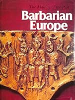 Barbarian Europe (The Making of the past) 0729000117 Book Cover