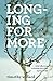 Longing for More: Daily Reflections on Finding God in the Rhythms of Life
