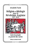  Religion et idéologie dans la révolution anglaise (1647-1649): Salut du peuple et pouvoir des saints