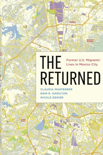 The Returned: Former U.S. Migrants’ Lives in Mexico City