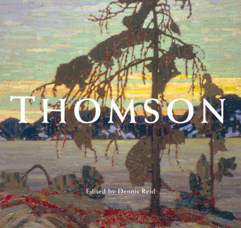 TOM THOMSON By Dennis Reid - Hardcover *Excellent Condition*