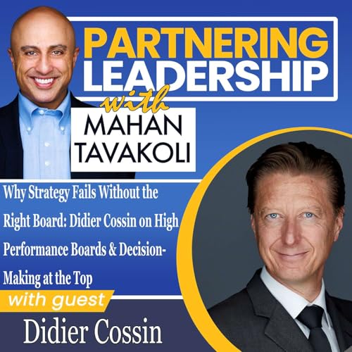421 [BEST OF] Why Strategy Fails Without the Right Board: Didier Cossin on High Performance Boards & Decision-Making at the Top