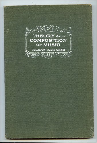 Theory and composition of music;: A manual of a... B00085H8H0 Book Cover