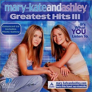 Mary-Kate and Ashley - Greatest Hits 3 [Audio CD] Mary-Kate Olsen ...