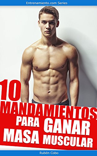 10 mandamientos para ganar masa muscular (Spanish
