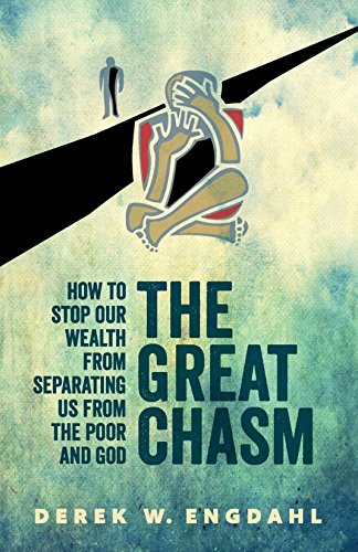 The Great Chasm How To Stop Our Wealth From Separating Us From The Poor And God Kindle Edition By Engdahl Derek W Religion Spirituality Kindle Ebooks Amazon Com