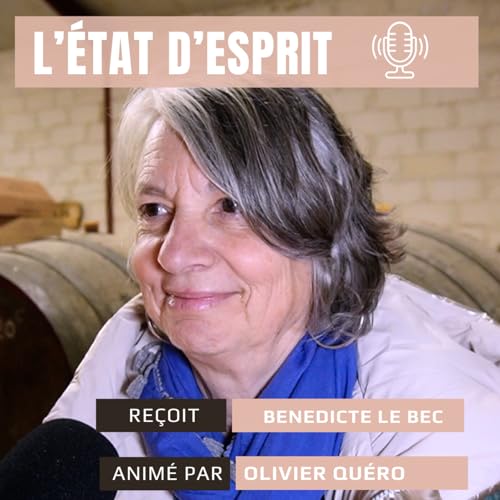 B&eacute;n&eacute;dicte Le Bec, &oelig;nologue et entrepreneure : r&eacute;ussir autrement gr&acirc;ce &agrave; la diff&eacute;rence