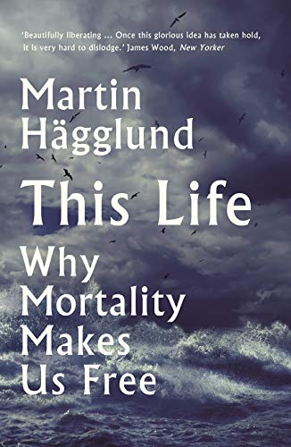 Cover of This Life: Why Mortality Makes Us Free