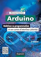 Arduino - 2e Ed. - Maitrisez Sa Programmation Et Ses Cartes D'Interface (Shields): Maitrisez Sa Programmation Et Ses Cartes D'Interface (Shields) 2100710400 Book Cover