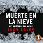 Muerte en la nieve: Hay amistades que matan