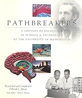 PATHBREAKERS: A Century of Excellence in Science and Technology at the University of Washington. B00CHJI0EA Book Cover
