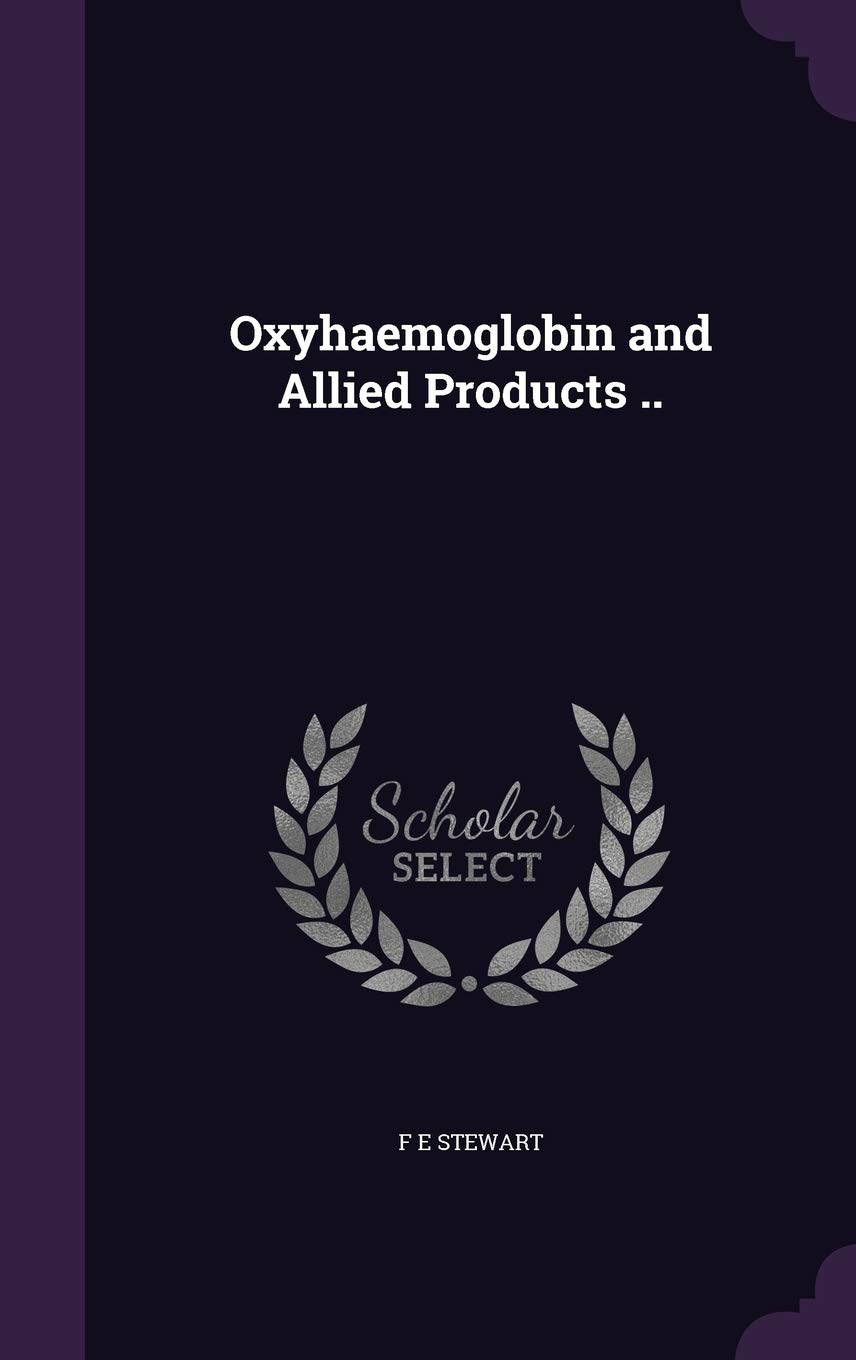 Oxyhaemoglobin and Allied Products ..