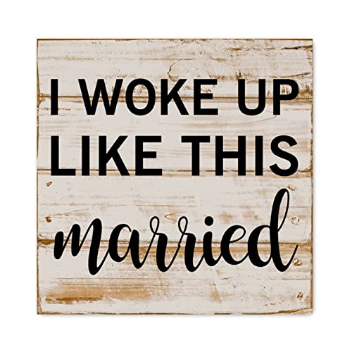 Plaque en bois I Woke Up Like This Married pour mur vide et terne