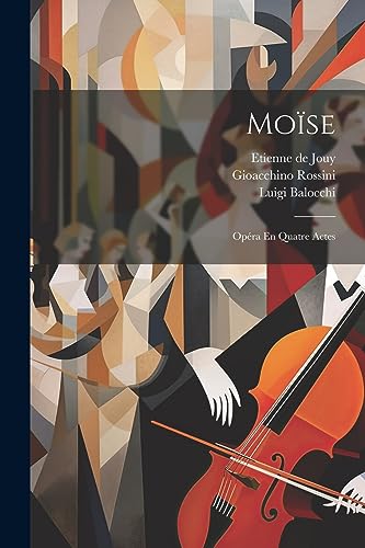 Moïse: Opéra En Quatre Actes (French Edition)