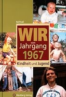 Wir vom Jahrgang 1967 - Kindheit und Jugend 3831315671 Book Cover