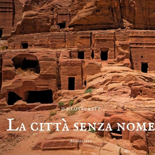 La citt&agrave; senza nome, H.P. Lovecraft🎧audiolibro🎧