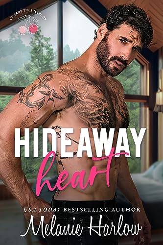 Hideaway Heart: An enemies to lovers, forced proximity small town romance (Cherry Tree Harbor Book 2)