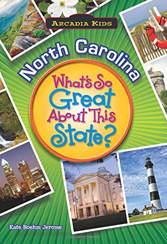North Carolina: What's So Great About This State? (Arcadia Kids) North Carolina: What's So Great About This State? (Arcadia Kids)