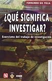 ¿Qué Significa Investigar?: Exorcismo Del Trabajo De Investigación (Educacion Y Pedagogia)